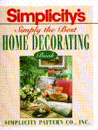 Simplicity's Simply the Best Home Decorating Book - Simplicity Pattern Company