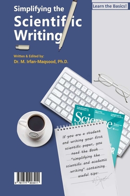 Simplifying the Scientific Writing: Learn the Basics! - Bahrami, Monireh (Contributions by), and Irfan-Maqsood, Muhammad