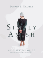 Simply Amish: An Essential Guide from the Foremost Expert on Amish Life