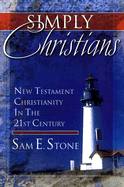 Simply Christians: New Testament Christianity in the 21st Century