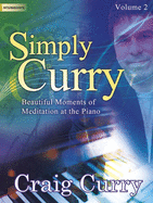 Simply Curry, Vol. 2: Beautiful Moments of Meditation at the Piano