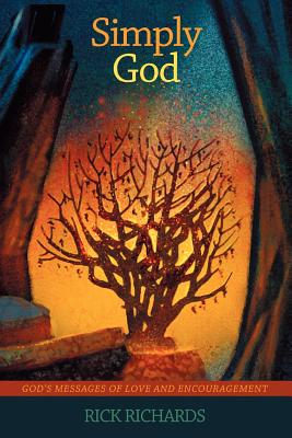 Simply God: Gods Messages of Love and Encouragement - Richards, Rick