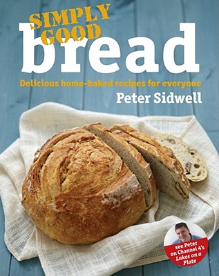 Simply Good Bread - Sidwell, Peter