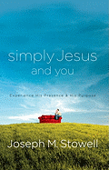 Simply Jesus and You - Stowell, Joseph M, Dr.