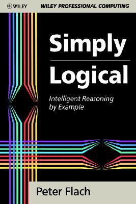 Simply Logical: Intelligent Reasoning by Example - Flach, Peter