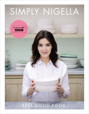 Simply Nigella: Feel Good Food - Lawson, Nigella