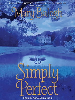 Simply Perfect - Balogh, Mary, and Landor, Rosalyn (Narrator)