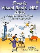Simply Visual Basic .Net 2003: An Application-Driven Tutorial Approach