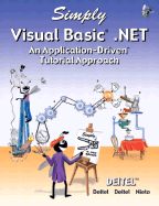 Simply Visual Basic .Net: An Application-Driven Tutorial Approach - Deitel, Harvey M, PH.D., and Deitel, Paul J, and Nieto, Tem R