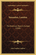 Simsadus, London: The American Navy in Europe (1920)