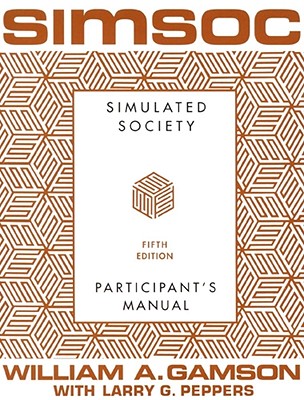 Simsoc: Simulated Society, Participant's Manual: Fifth Edition (Participant's Manual) - Gamson, William A, and Peppers, Larry G