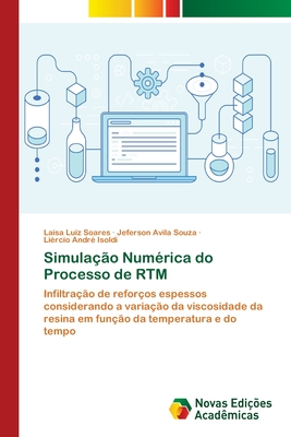 Simula??o Num?rica do Processo de RTM - Luiz Soares, La?sa, and Avila Souza, Jeferson, and Andr? Isoldi, Li?rcio