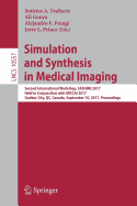 Simulation and Synthesis in Medical Imaging: Second International Workshop, Sashimi 2017, Held in Conjunction with Miccai 2017, Quebec City, Qc, Canada, September 10, 2017, Proceedings