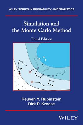 Simulation and the Monte Carlo Method - Rubinstein, Reuven Y, and Kroese, Dirk P