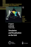 Simulation and Visualization on the Grid: Parallelldatorcentrum Kungl Tekniska Hgskolan Seventh Annual Conference Stockholm, Sweden December 1999 Proceedings