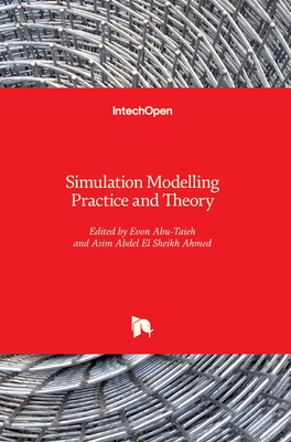 Simulation Modelling Practice and Theory - Abu-Taieh, Evon (Editor), and Ahmed, Asim Abdel El Sheikh (Editor)