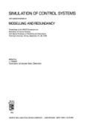 Simulation of Control Systems, with Special Emphasis on Modelling and Redundancy: Proceedings of the Imacs Symposium on Simulation of Control Systems with Special Emphasis on Modelling and Redundancy, Technical University Vienna, September 27-29, 1978