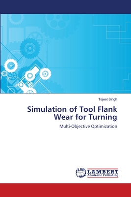 Simulation of Tool Flank Wear for Turning - Singh, Tejeet