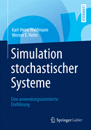 Simulation Stochastischer Systeme: Eine Anwendungsorientierte Einfuhrung