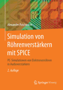 Simulation Von Rohrenverstarkern Mit Spice: PC-Simulationen Von Elektronenrohren in Audioverstarkern