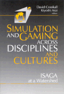 Simulations and Gaming across Disciplines and Cultures: ISAGA at a Watershed