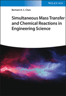 Simultaneous Mass Transfer and Chemical Reactions in Engineering Science