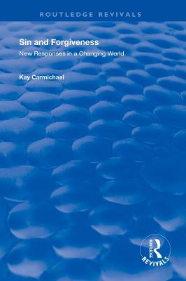 Sin and Forgiveness: New Responses in a Changing World - Carmichael, Kay