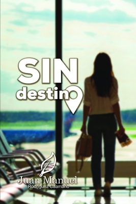 Sin destino - Rodr?guez Caamao, Juan Manuel