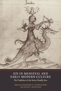 Sin in Medieval and Early Modern Culture: The Tradition of the Seven Deadly Sins