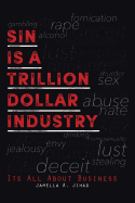 Sin Is a Trillion Dollar Industry: Its All about Business