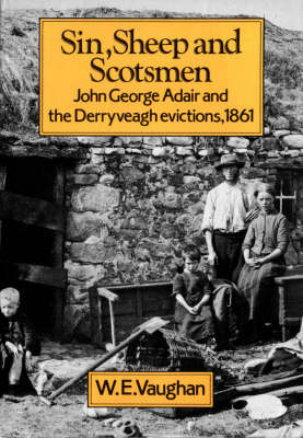 Sin, Sheep, and Scotsmen: John George Adair and the Derryveagh Evictions, 1861 - Vaughan, W. E.