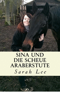 Sina und die scheue Araberstute: Pferdebuch f?r Kinder und Jugendliche - Band 3