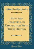 Sinai and Palestine, in Connection with Their History (Classic Reprint)