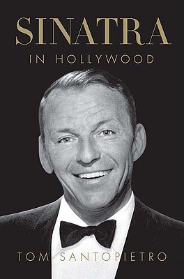 Sinatra in Hollywood - Santopietro, Tom