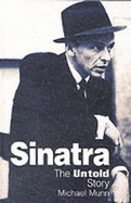 Sinatra, the Untold Story - Munn, Michael