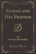 Sinbad and His Friends (Classic Reprint)