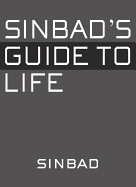 Sinbad's Guide to Life