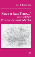 'Since at Least Plato ...' and Other Postmodernist Myths