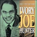 Since I Met You Baby: The Best of Ivory Joe Hunter