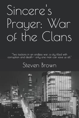 Sincere's Prayer: War of the Clans - Brown, Steven, Professor