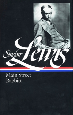 Sinclair Lewis: Main Street and Babbitt (LOA #59) - Lewis, Sinclair, and Hersey, John (Editor)