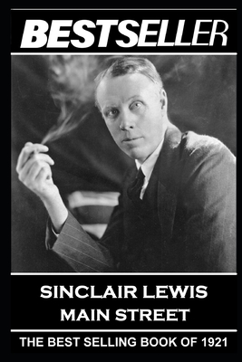 Sinclair Lewis - Main Street: The Bestseller of 1921 - Lewis, Sinclair