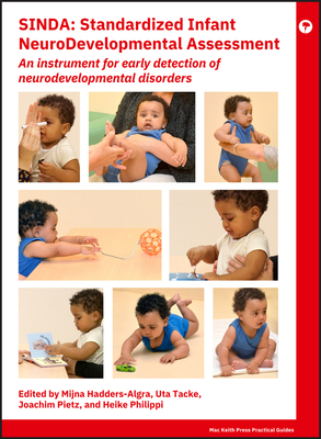 SINDA Standardized Infant NeuroDevelopmental Assessment: An Instrument for Early Detection of Neurodevelopmental Disorders - Hadders-Algra, Mijna, and Tacke, Uta, and Pietz, Joachim