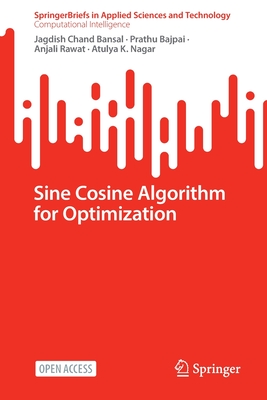 Sine Cosine Algorithm for Optimization - Bansal, Jagdish Chand, and Bajpai, Prathu, and Rawat, Anjali