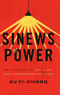 Sinews of Power: The Politics of the State Grid Corporation of China