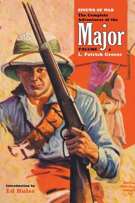 Sinews of War: The Complete Adventures of the Major, Volume 4 - Greene, L Patrick, and Hulse, Ed (Introduction by)