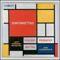 Sinfoniettas: Poulenc, Prokofiev, Britten - Lahti Symphony Orchestra; Dima Slobodeniouk (conductor)
