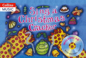 Sing a Christmas Cracker: Songs for Seasonal Celebrations