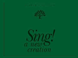 Sing! a New Creation Leader's Edition