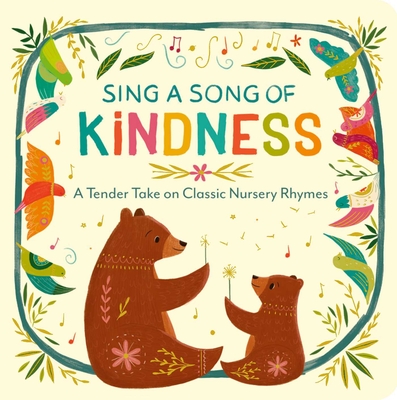 Sing a Song of Kindness - Editors of Silver Dolphin Books